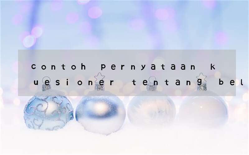 contoh pernyataan kuesioner tentang belajar bahasa inggris